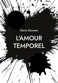 L'amour temporel - Denis Gouvest - ebook