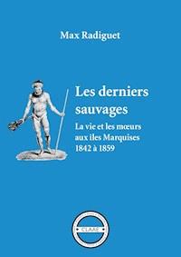 Les derniers sauvages - Max Radiguet - ebook