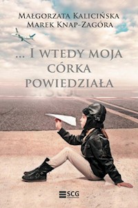 I wtedy moja córka powiedziała - Kalicińska Małgorzata, Knap-Zagóra Marek - książka