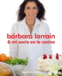 Bárbara Larraín & mi socia en la cocina - Barbara Larraín - ebook