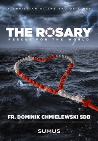 The Rosary. Rescue for the world - Fr. Dominik Chmielewski SDB - ebook
