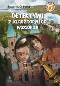 Detektywi z klasztornego wzgórza - Zuzanna Orlińska - ebook + książka