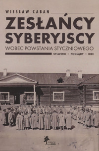 Zesłańcy syberyjscy wobec powstania styczniowego - Caban Wiesław - książka