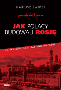 Jak Polacy budowali Rosję - Swider Mariusz - książka