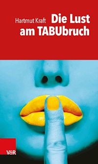 Die Lust am Tabubruch - Hartmut Kraft - ebook