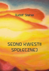 Sedno kwestii społecznej - Rudolf Steiner - książka