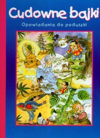 Cudowne bajki Opowiadania do poduszki -  - książka