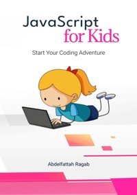 JavaScript for Kids - Abdelfattah Ragab - ebook