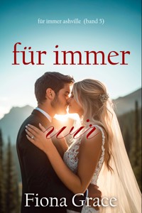 Für immer Wir (Für immer Ashville – Band 5) - Fiona Grace - ebook