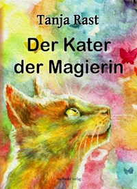 Der Kater der Magierin - Tanja Rast - ebook