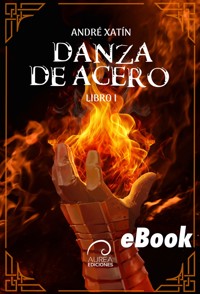 Danza de Acero - André Xatín - ebook