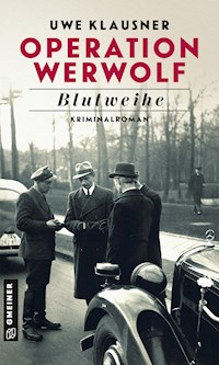 Operation Werwolf - Blutweihe - Uwe Klausner - ebook