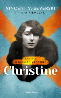 Christine. Powieść o Krystynie Skarbek - Vincent V. Severski, Piotr Niemczyk - ebook + książka