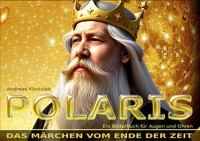 POLARIS. Das Märchen vom Ende der Zeit - Andreas Klinksiek - ebook