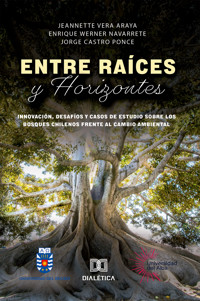 Entre Raíces y Horizontes - Jeannette Vera Araya - ebook