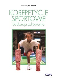 Korepetycje sportowe. Edukacja zdrowotna - Kacprzak Bartłomiej - książka