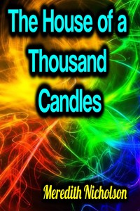 The House of a Thousand Candles - Meredith Nicholson - ebook