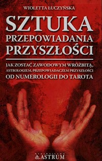 Sztuka przepowiadania przyszłości - Łuczyńska Wioletta - książka