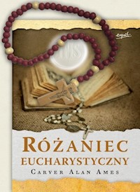Różaniec Eucharystyczny - Ames Carver Alan - książka
