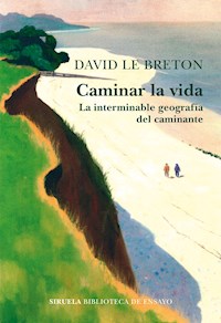 Caminar la vida - David Le Breton - ebook