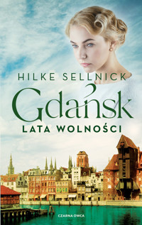 Lata wolności. Gdańsk. Tom 3 - Hilke Sellnick - książka