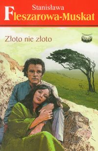 Złoto nie złoto - Fleszarowa-Muskat Stanisława - ebook + audiobook + książka