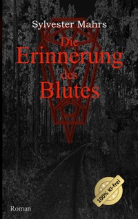 Die Erinnerung des Blutes - Sylvester Mahrs - ebook