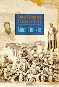 Mocni ludzie - Antoni Ferdynand Ossendowski - ebook