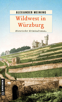 Wildwest in Würzburg - Alexander Meining - ebook