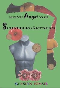 Keine Angst vor Schrebergärtnern - Ghyslyn Pomsel - ebook