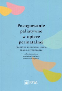 Postępowanie paliatywne w opiece perinatalnej -  - książka