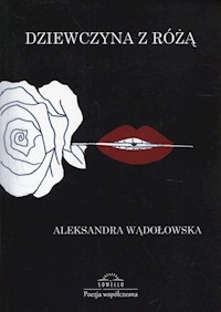 Dziewczyna z różą - Wądołowska Aleksandra - książka