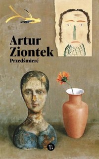 Przedśmierć - Artur Ziontek - książka