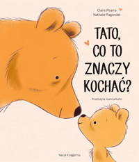 Tato, co to znaczy kochać? - Claire Pisarra - książka