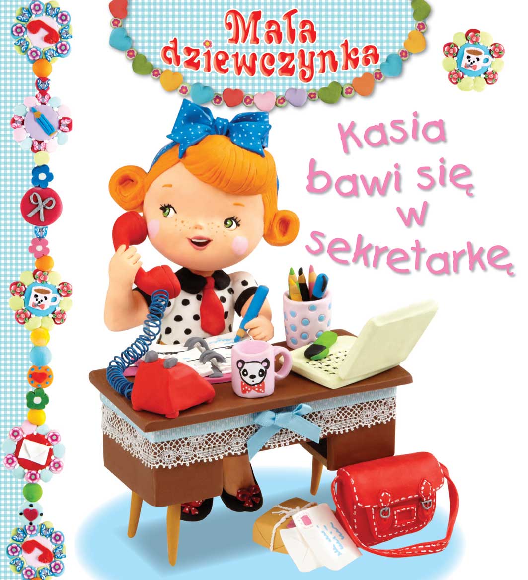 Kasia bawi się w sekretarkę. Mała dziewczynka - Emilie Beaumont, Nathalie Belineau, Christelle Mekdjian - książka
