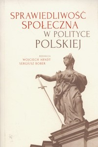 Sprawiedliwość społeczna w polityce polskiej -  - książka