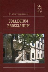 Collegium Broscianum - Szymborski Wiktor - książka