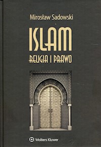 Islam Religia i prawo - Mirosław Sadowski - książka