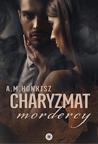 Charyzmat mordercy - A.M. Honkisz - ebook + audiobook