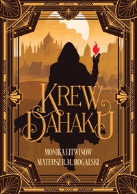 Krew Dahaku - Monika Litwinow i Mateusz R. M. Rogalski - ebook + audiobook