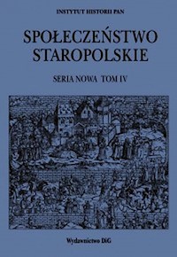 Społeczeństwo staropolskie Seria nowa Tom 4 -  - książka