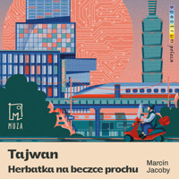 Tajwan. Herbatka na beczce prochu - Marcin Jacoby - ebook + audiobook
