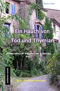 Ein Hauch von Tod und Thymian - Hold Ignaz - ebook