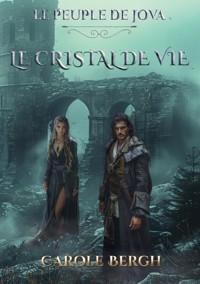 Le Cristal de Vie - Carole Bergh - ebook