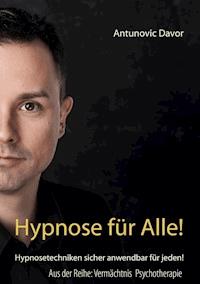 Hypnose für alle! - Antunovic Davor - ebook