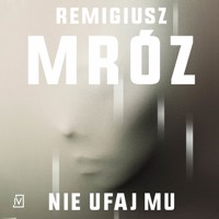 Nie ufaj mu - Remigiusz Mróz - ebook + audiobook + książka
