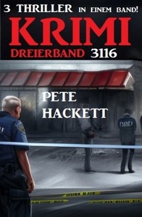 Krimi Dreierband 3116 - Pete Hackett - ebook