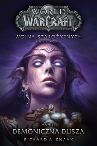 World of Warcraft: Demoniczna Dusza. Wojna starożytnych. Tom 2 - Richard A. Knaak - ebook