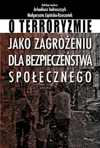 O terroryzmie jako zagrożeniu dla bezpieczeństwa społecznego - - książka