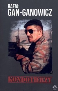 Kondotierzy - Gan-Ganowicz Rafał - ebook + książka